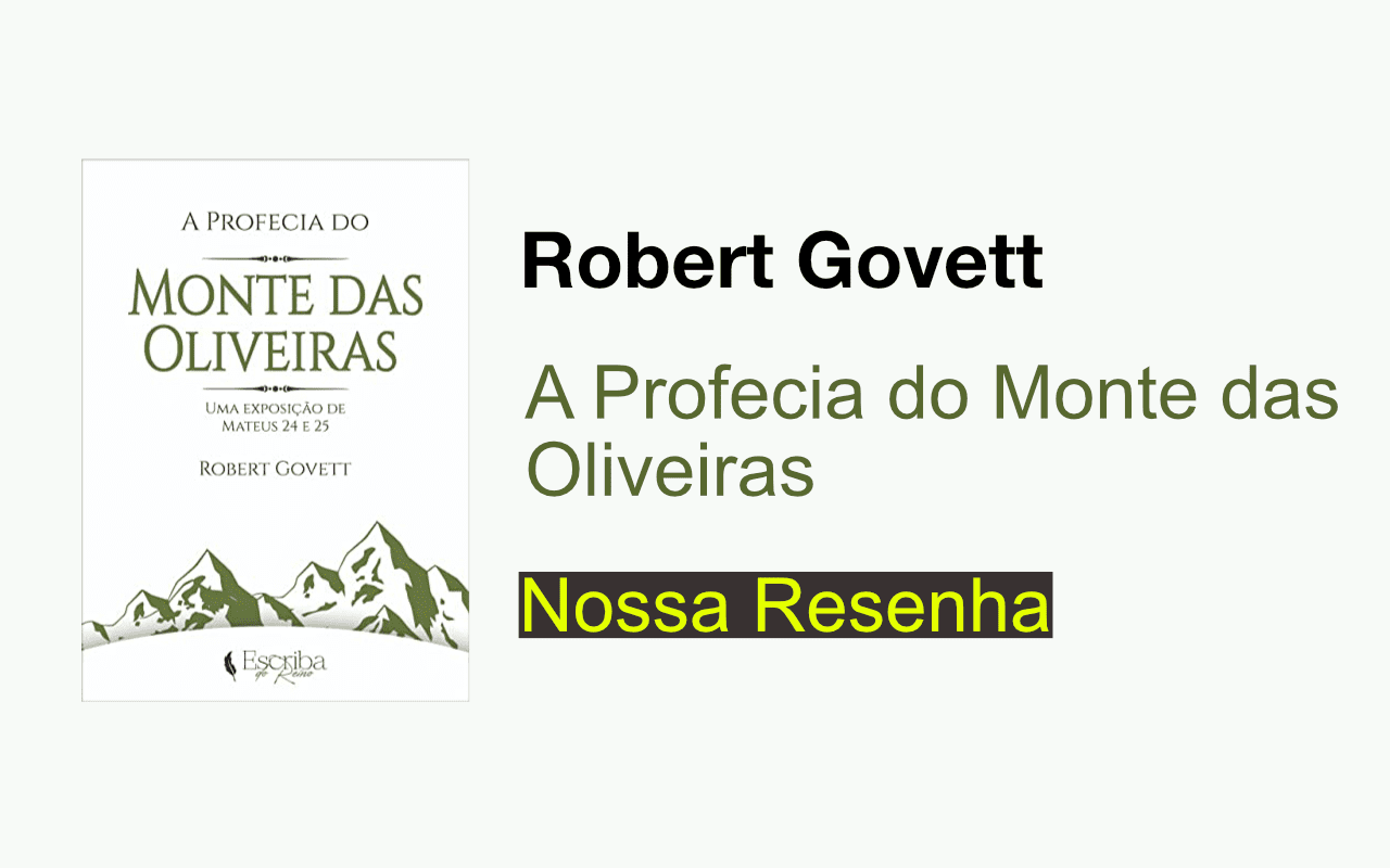 Resenha Livro Profecia do Monte das Oliveiras – Robert Govett