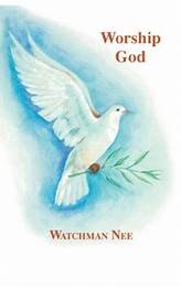 Worship Belongs to God – Watchman Nee