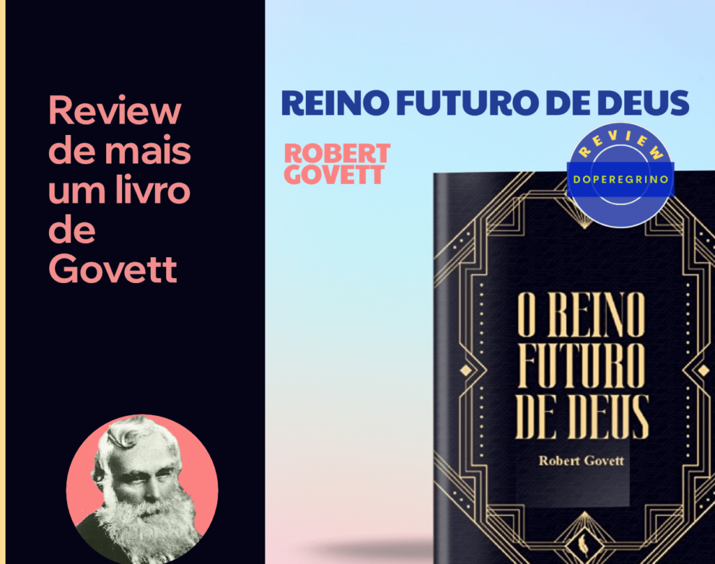 Robert Govett, Review do Livro Reino Futuro de Deus – Resumo