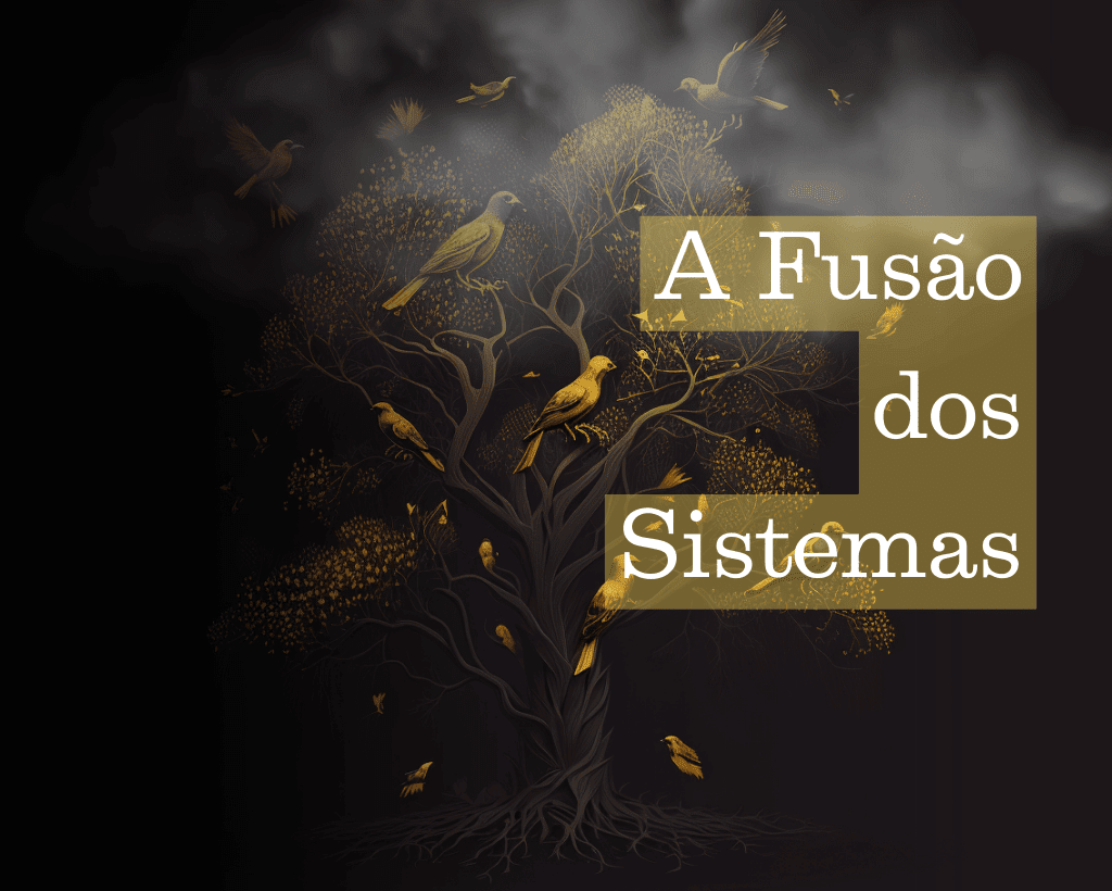 A Fusão dos Sistemas – A Árvore de Mostarda