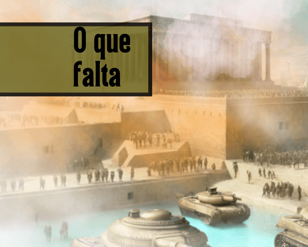 O que falta para o terceiro templo?