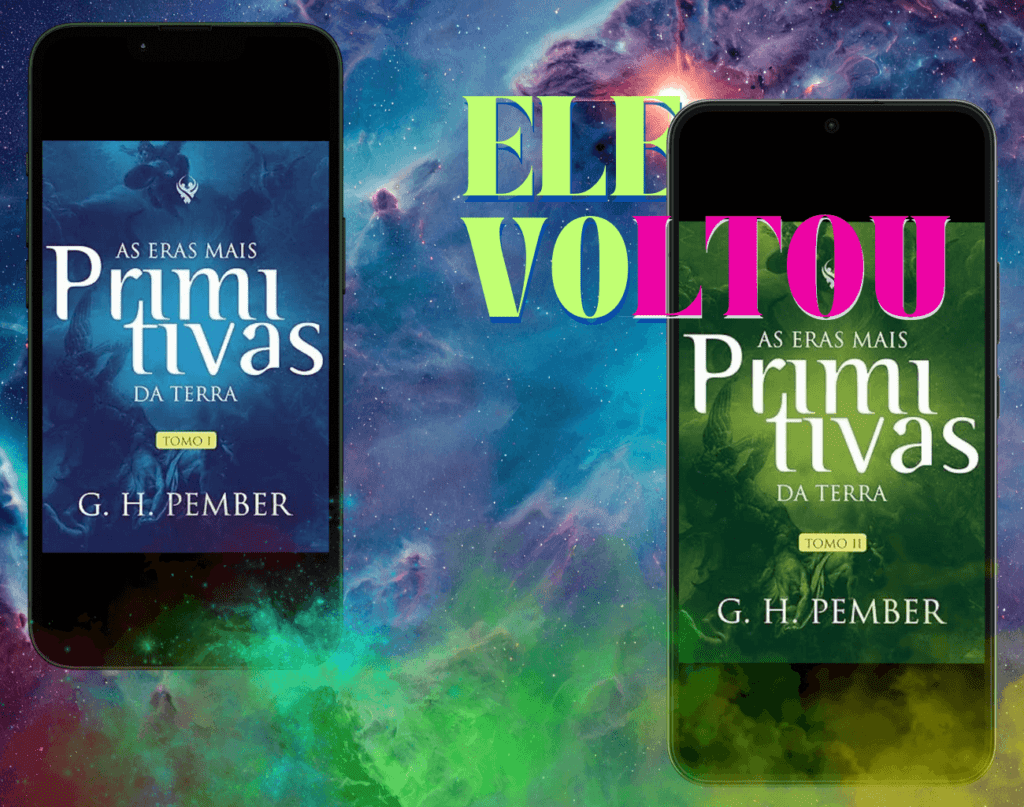 As Eras Mais Primitivas da Terra – G. H. Pember – Está de volta, Tomo 1 e Tome 2