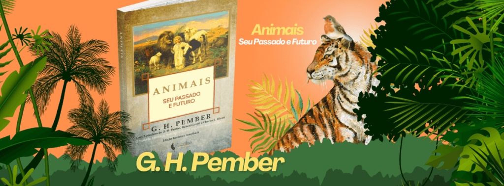 Livro de G. H. Pember – Animais Seu Passado E Futuro