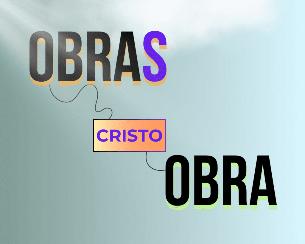 Qual a diferença bíblica entre obras no plural e obra no singular? Chegou a hora de saber. Aprenda mais!
