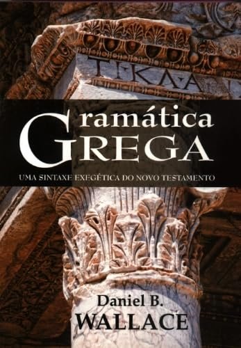 Gramática Grega – Daniel Wallace
