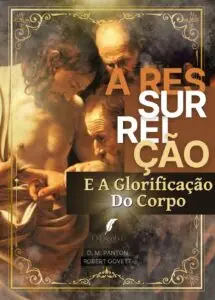 D. M. Panton, Robert Govett – A Ressurreição e a Glorificação do Corpo