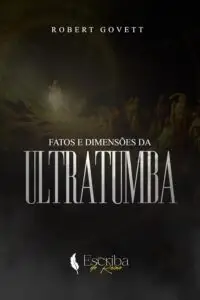 Fatos e Dimensões da UltraTumba – Robert Govett