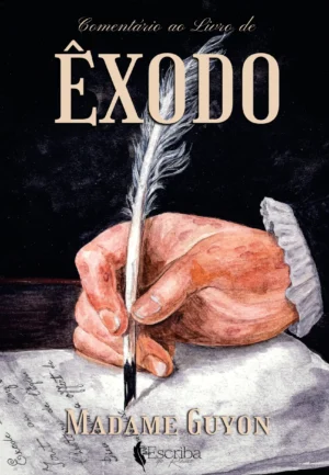 Comentário de Êxodo – Madame Guyon