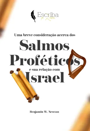 Salmos Proféticos – Benjamin W. Newton