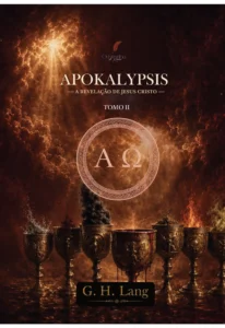 Apokalypsis (Revelação de Jesus Cristo) – TOMO 2 – G. H. Lang
