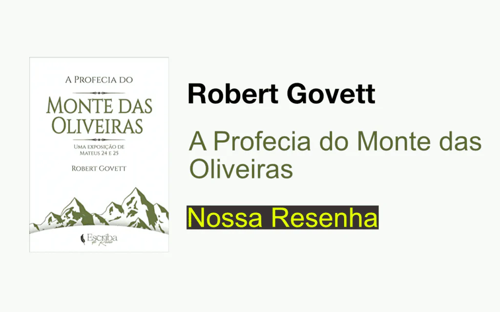 livro robert govett profecia do monte das oliveiras Resenha Livro Profecia do Monte das Oliveiras – Robert Govett