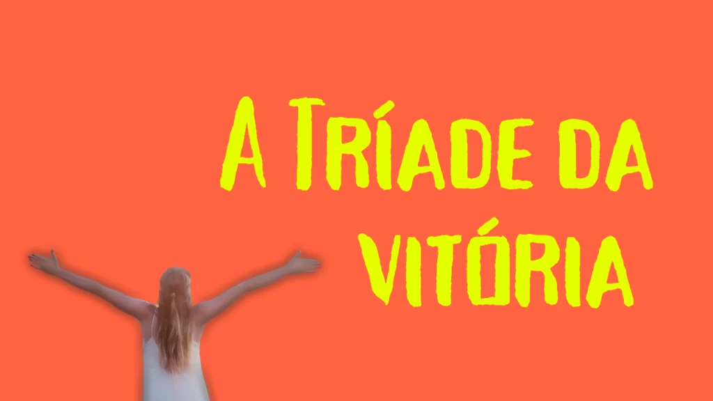 segredo para uma vida feliz Tríade da Vitória