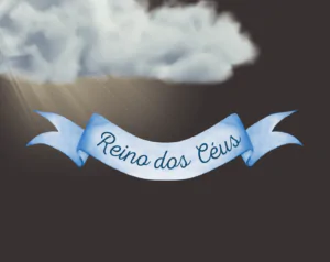 reino dos ceus Reino dos Céus, como entrar nele