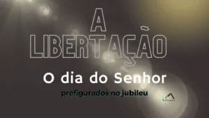 Jubileu e o Dia do Senhor Jubileu e o Dia do Senhor