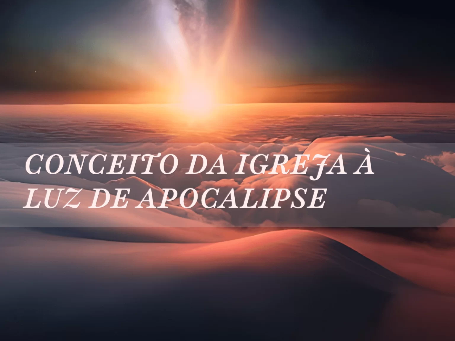 Conceito da Igreja à Luz de Apocalipse