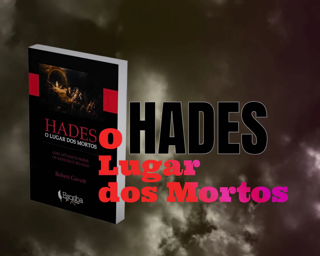 Hades O Lugar dos Mortos – Robert Govett.