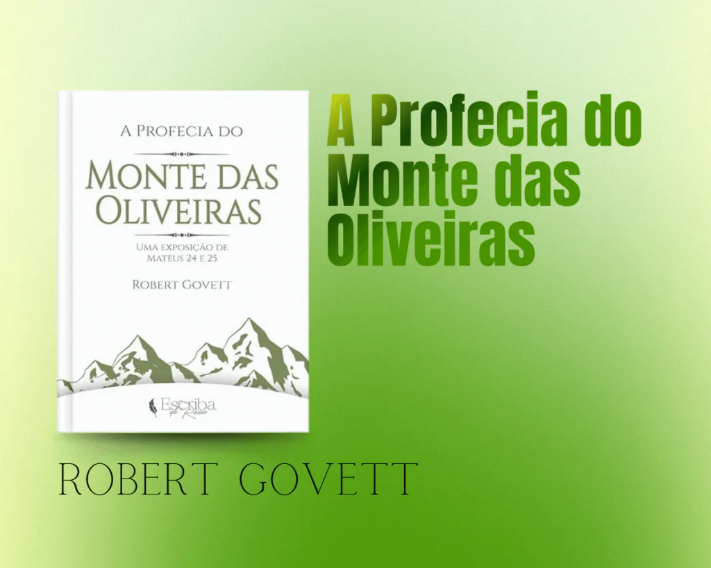 a profecia do monte das oliveiras A Profecia do Monte das Oliveiras por Robert Govett – As Profecias do Tempo do Fim. Mateus 24