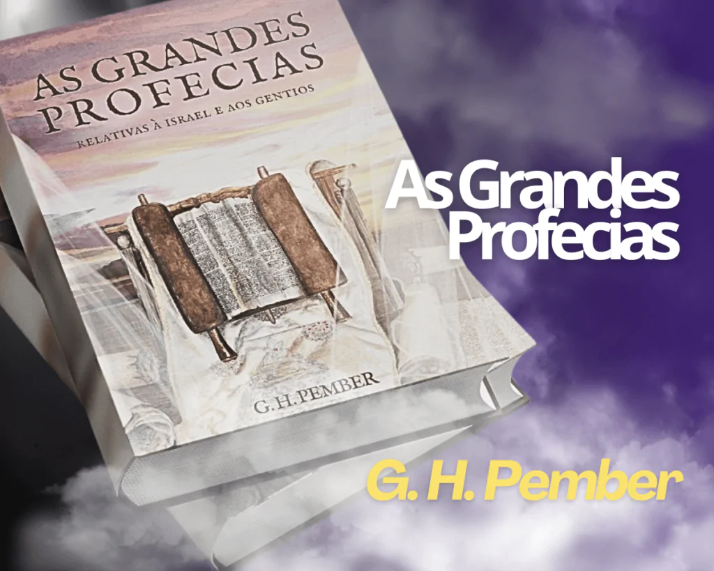 as grandes profecias vol2 G. H. Pember – As Grandes Profecias volume 2