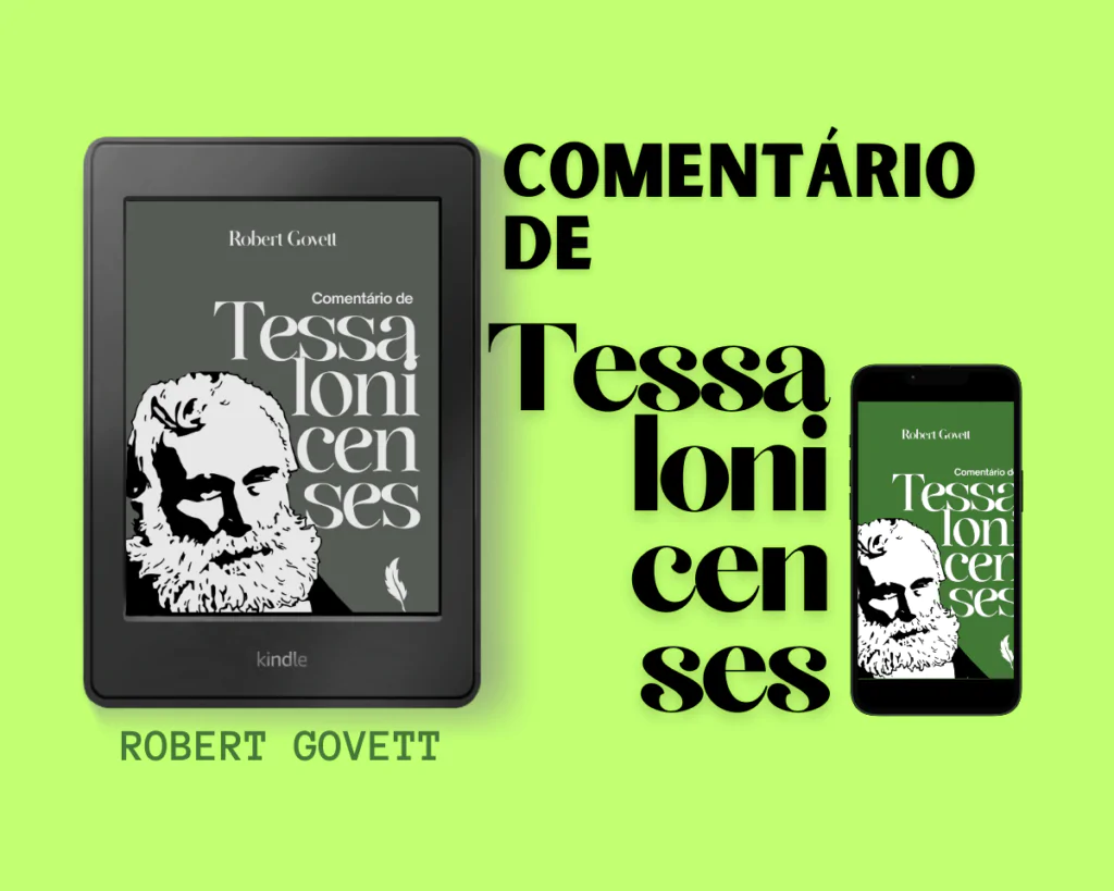 comentario de tessalonicenses robert govett Comentário de Robert Govett sobre as duas epístolas aos Tessalonicenses.