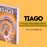 Livro de Delcio Meireles – Tiago, Provação, Maturidade e Reino.