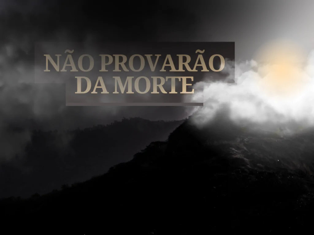 nao provarao da morte Não provarão a morte, até vir o Filho do Homem no Seu Reino (Mateus 16.28).