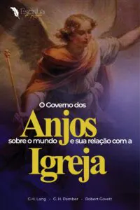 O Governo do Anjos sobre o mundo e sua relação com a Igreja – Impresso