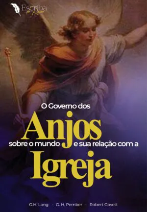 O Governo do Anjos sobre o mundo e sua relação com a Igreja – Impresso