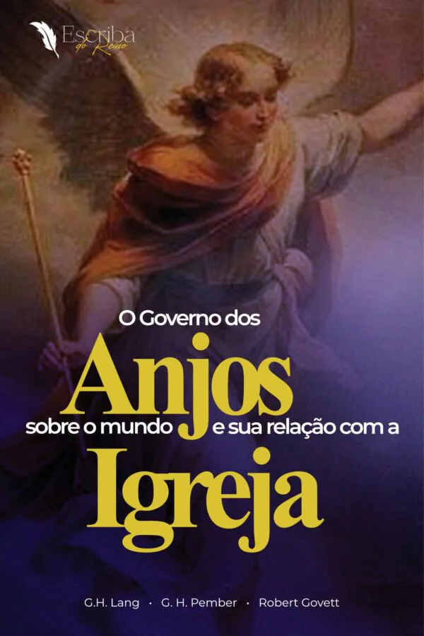 O Governo do Anjos sobre o mundo e sua relação com a Igreja – Impresso