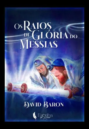 Livro: Os Raios de Glória do Messias – David Baron