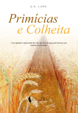 Primícias e Colheita – G. H. Lang