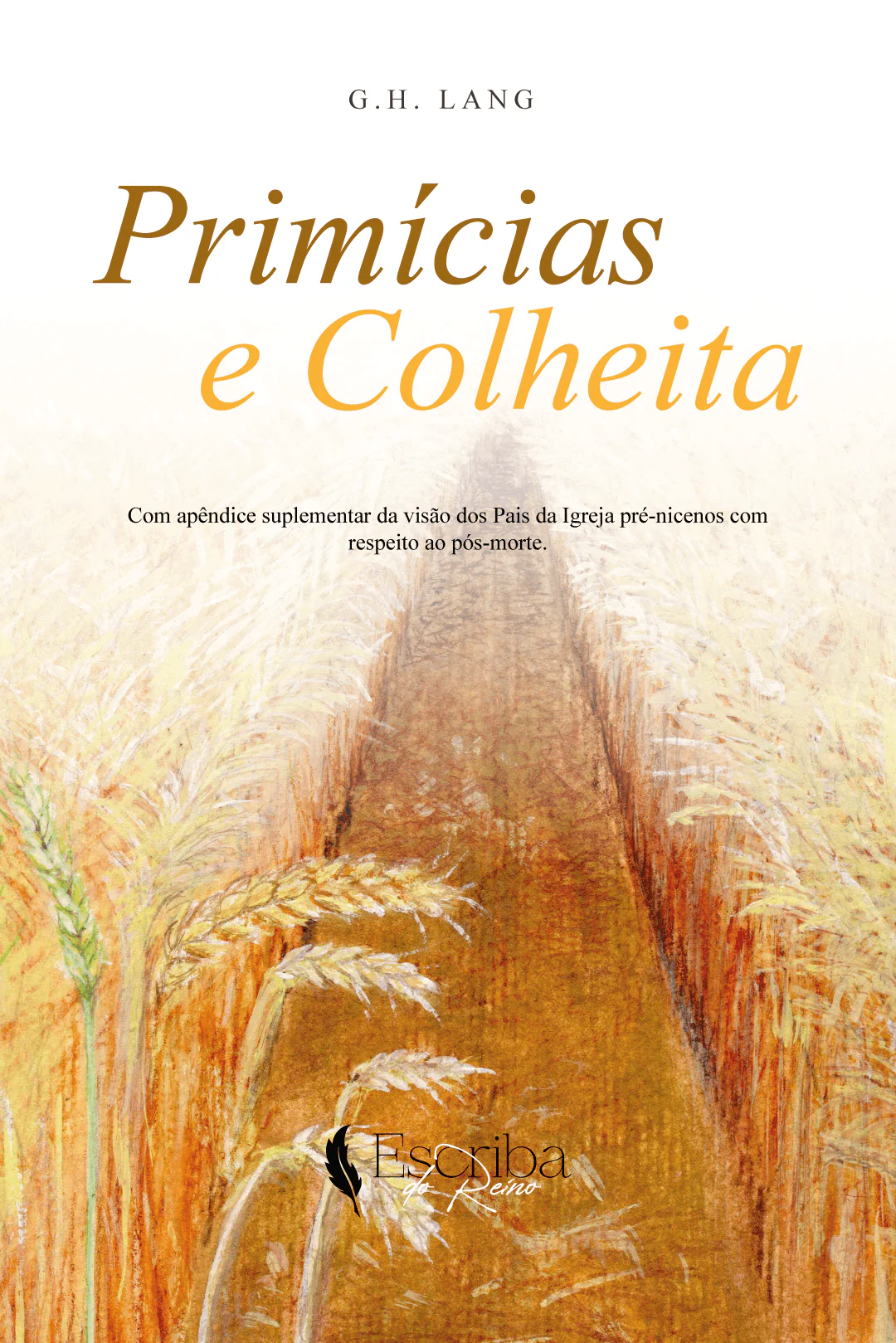 primicias e colheita g h lang editora escriba do reino 1 Primícias e Colheita – G. H. Lang