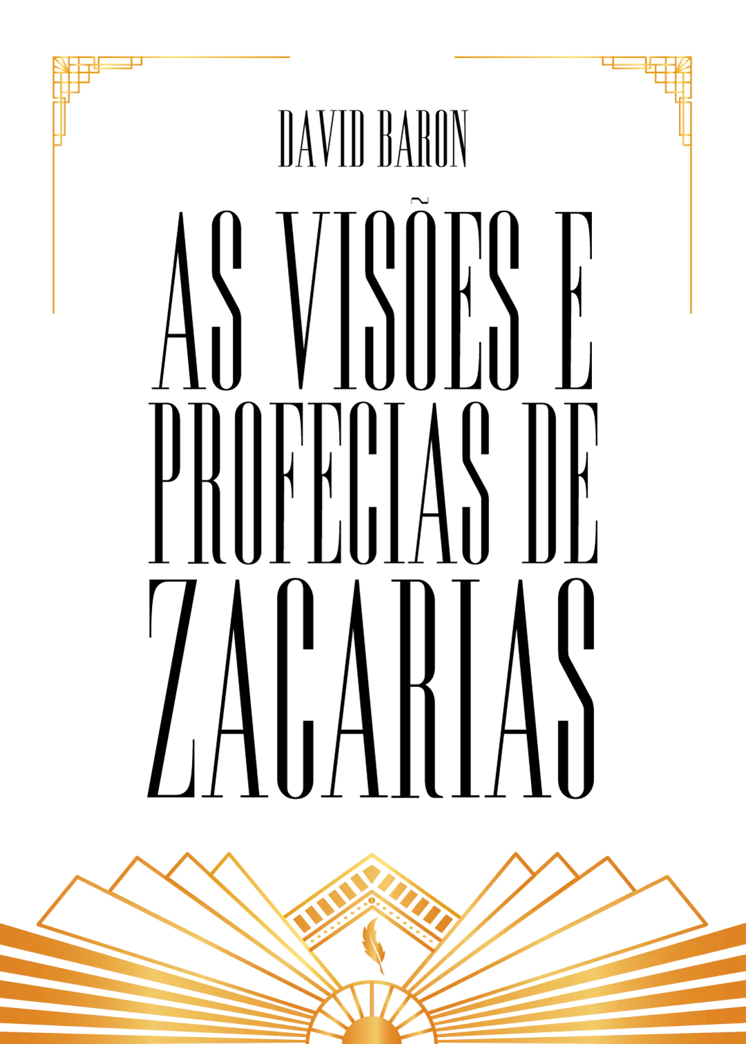 As Visões e Profecias de Zacarias – David Baron