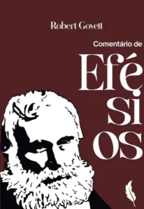 Livro: Comentário sobre Efésios por Robert Govett