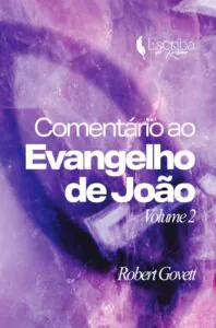 Comentário ao Evangelho de João Volume 2 – Robert Govett