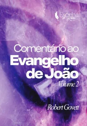 Comentário ao Evangelho de João Volume 2 – Robert Govett